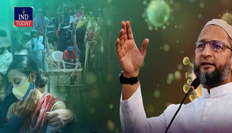 Coronavirus Second Wave: People Left in Air: Asad Owaisi