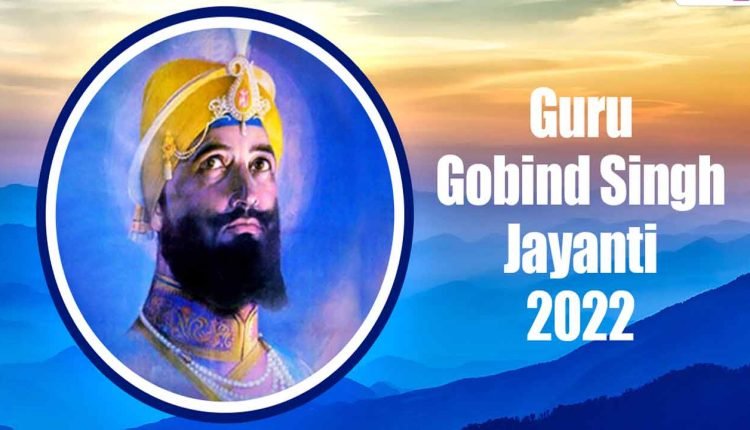 Guru Gobind Singh Jayanti 2022 Today