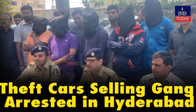 Theft Cars Selling Gang Nabbed, 5 Arrested in Hyderabad