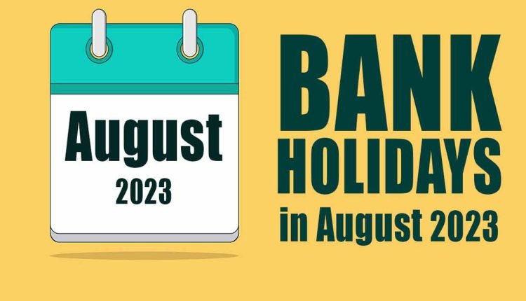 Bank Holidays In August 2023: 14 Days of Bank Closures