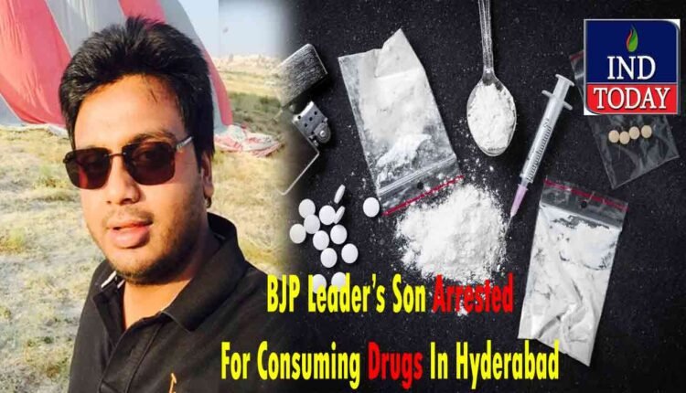 BJP Leader’s Son Arrested For Consuming Drugs In Hyderabad