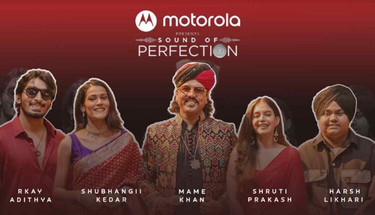 Motorola Launches ‘Sound of Perfection’, A First-Of-Its-Kind Intellectual Property Starring Five Renowned Indian Musicians