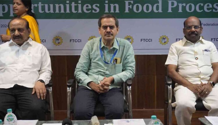 FTCCI Organized A Workshop On "Opportunities In Food Processing"