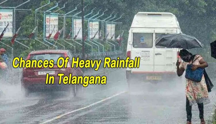 Rains For 5 Days: Chances Of Heavy Rainfall In Telangana 