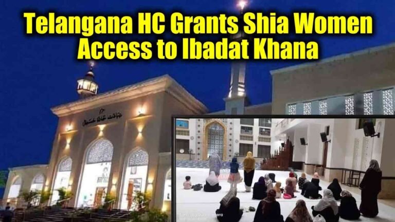 Telangana HC Grants Shia Women Access to Ibadat Khana