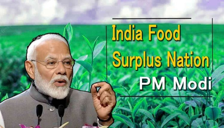 India Food Surplus Nation, Aiding Global Food Security: PM Modi 