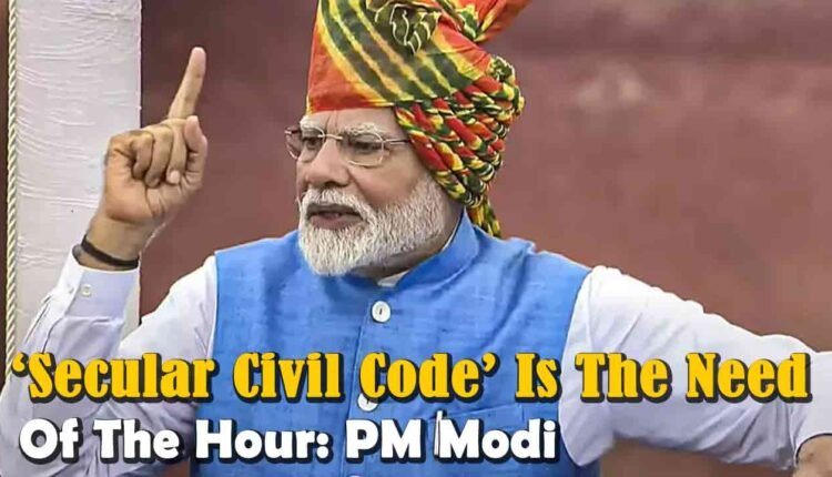 'Secular Civil Code' Is The Need Of The Hour: Existing Laws Are Communal: PM Modi