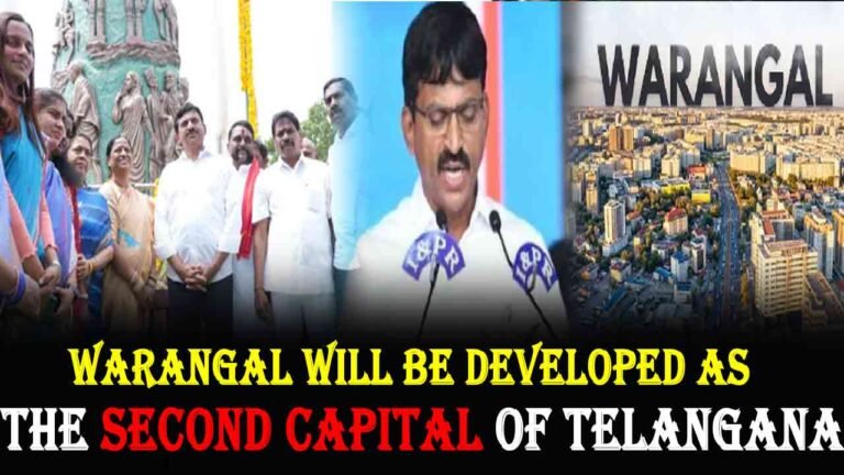 Warangal Will Be Developed As The Second Capital Of Telangana