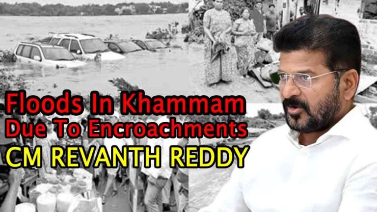 Heavy Floods In Khammam Due To Encroachments: CM Revanth