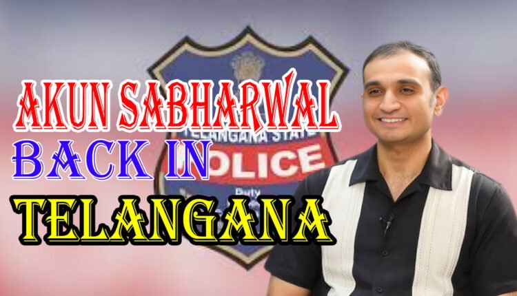 IPS Akun Sabharwal Again For Telangana