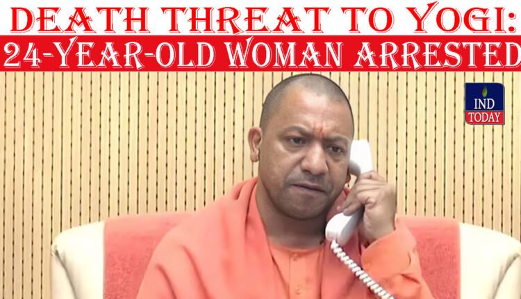 Woman Arrested For Giving Death Threat To UP CM Yogi Adityanath