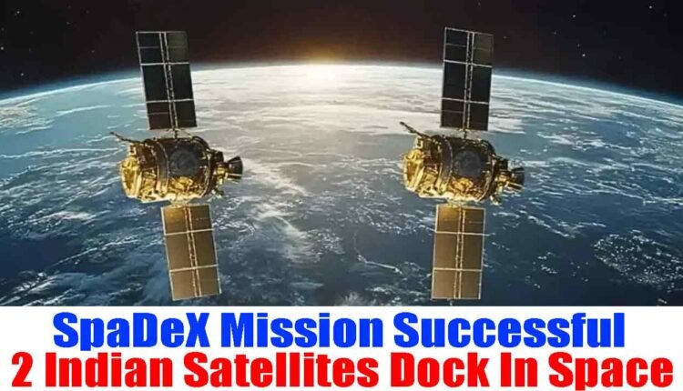 SpaDeX Mission Successful, 2 Indian Satellites Dock In Space
