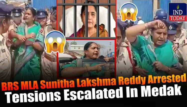 Tensions Escalated In Medak As Another Mass Movement Emerged: Sunitha Lakshma Reddy Arrested