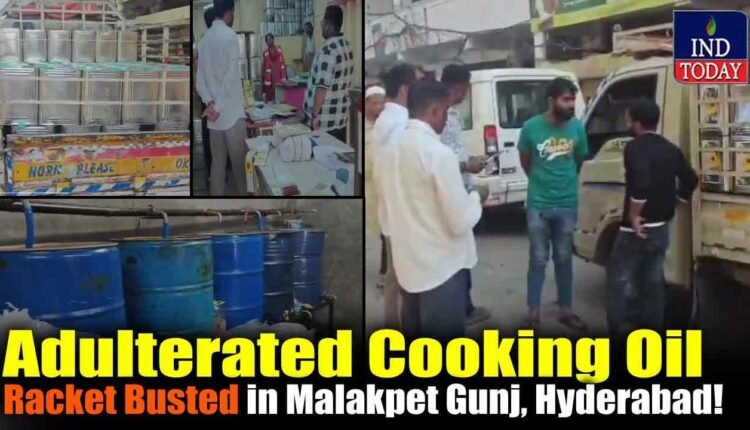 Adulterated Cooking Oil Racket Busted in Malakpet Gunj