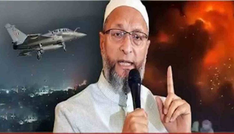 More Stringent Action Against Pakistan: Asaduddin Owaisi
