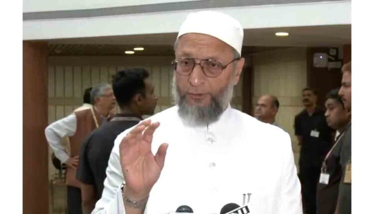 Pakistan Should Be Put On Grey List: Asaduddin Owaisi