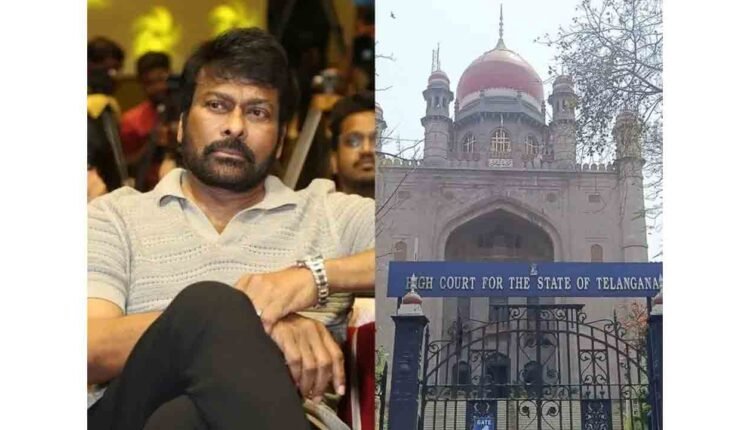 Telangana High Court Directs GHMC to Act on Chiranjeevi’s Construction Regularisation Plea