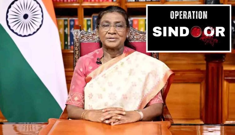 Operation Sindoor Is A Golden Chapter In Fight Against Terrorism: President Murmu