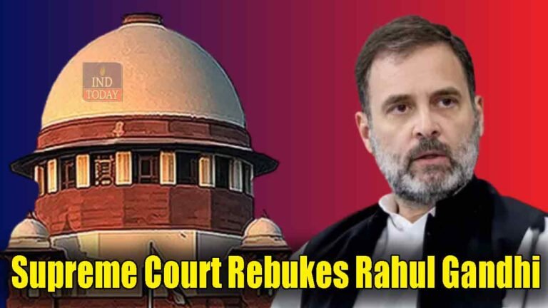 Supreme Court Rebukes Rahul Gandhi: 'If You're True Indian, You Wouldn't Say This'