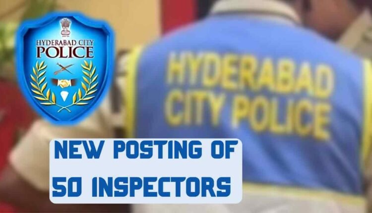 Hyderabad Police Announces Major Reshuffle: 50 Inspectors Transferred