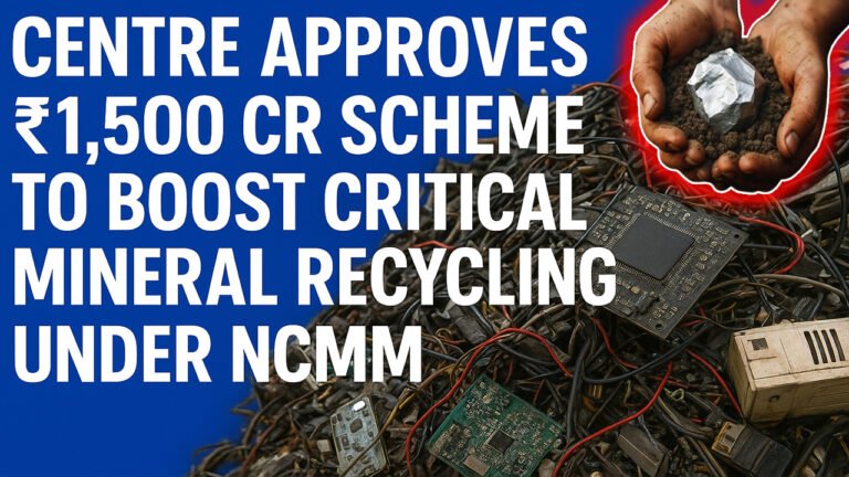 Centre Approves ₹1,500 Cr Scheme To Boost Critical Mineral Recycling Under NCMM