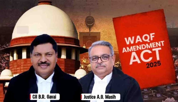 Waqf Amendment Act: Supreme Court Stays Key Provisions