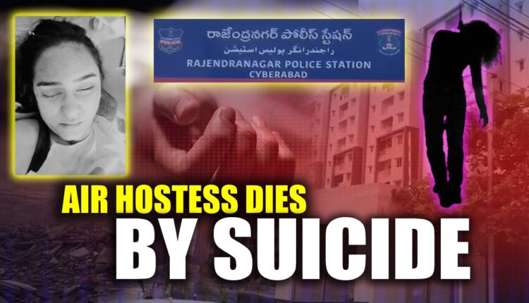 Air Hostess Dies by Suicide in Rajendranagar, Hyderabad