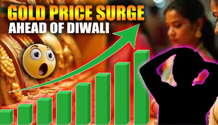 Shock For Gold Lovers As Prices Surge Ahead Of Diwali 