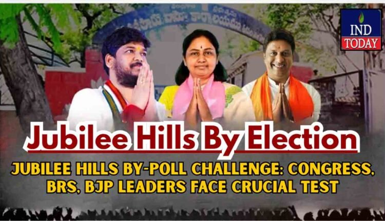 Jubilee Hills By-Poll Challenge: Congress, BRS, BJP Leaders Face Crucial Test