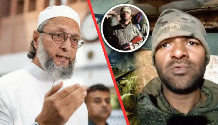 Owaisi Writes To Indian Embassy In Moscow For Hyderabadi’s Early Repatriation