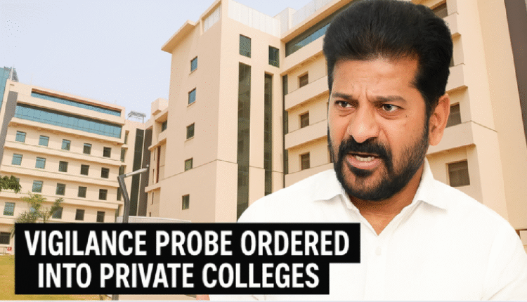 Telangana Government Orders Vigilance Probe Into Private Professional Colleges