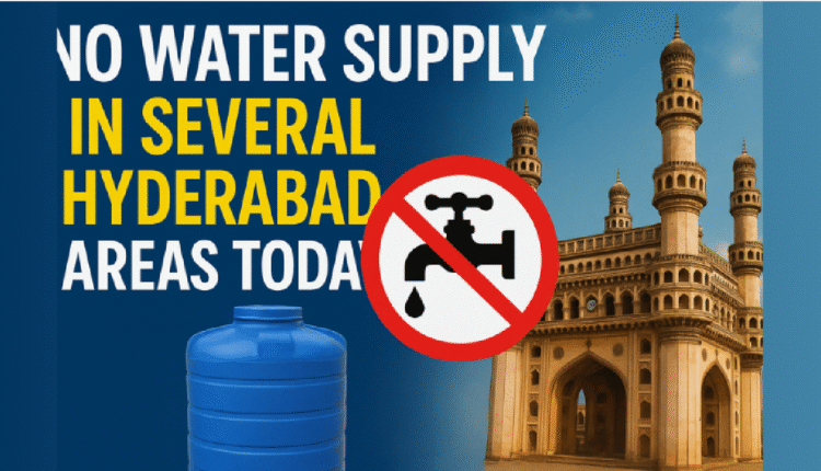 No Water Supply in Several Hyderabad Areas Today