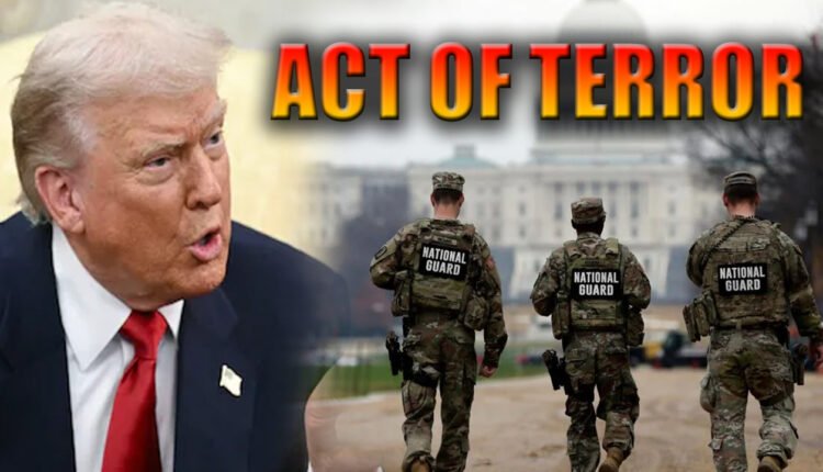 Trump Terms National Guard Shooting An 'Act Of Terror', Orders Deployment Of 500 Additional Troops