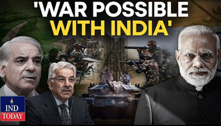We Will Go To War With India: Pakistan Defence Minister