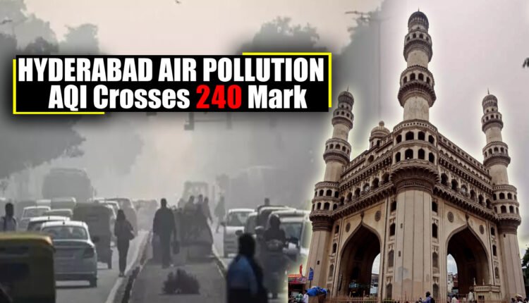 Hyderabad Battles Severe Air Pollution Today, Dec 25: AQI Crosses 240 Mark