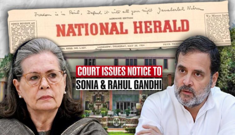 High Court Issued Notices To Sonia, Rahul And Others In National Herald Case