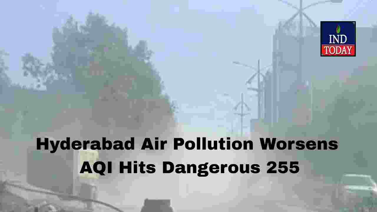 Hyderabad Air Pollution Worsens, AQI Hits Dangerous 255