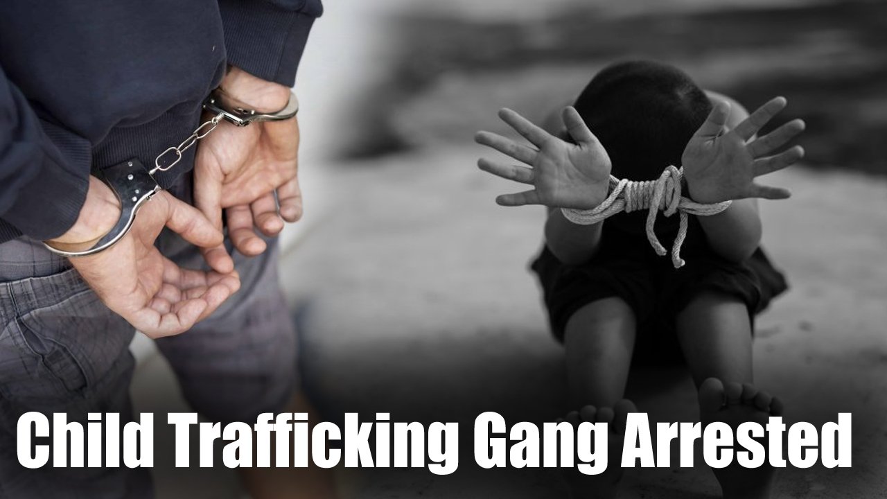 Child Trafficking Gang Arrested: Hyderabad Man Plays Key Role