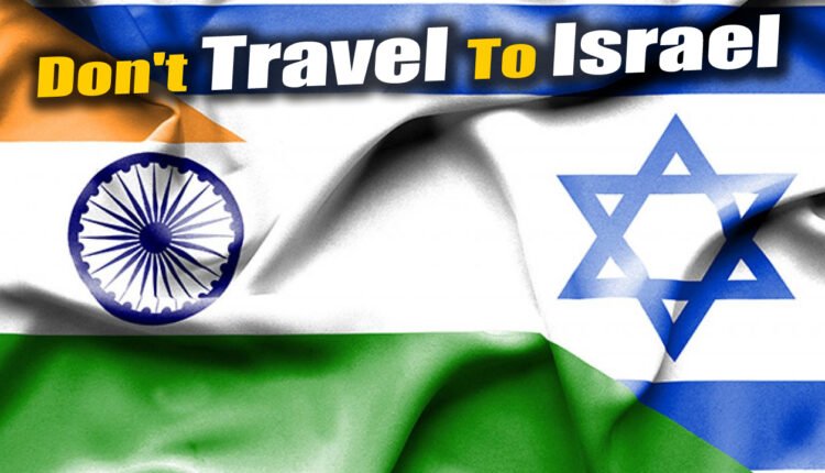Don't Travel To Israel: Key Advice For Indians