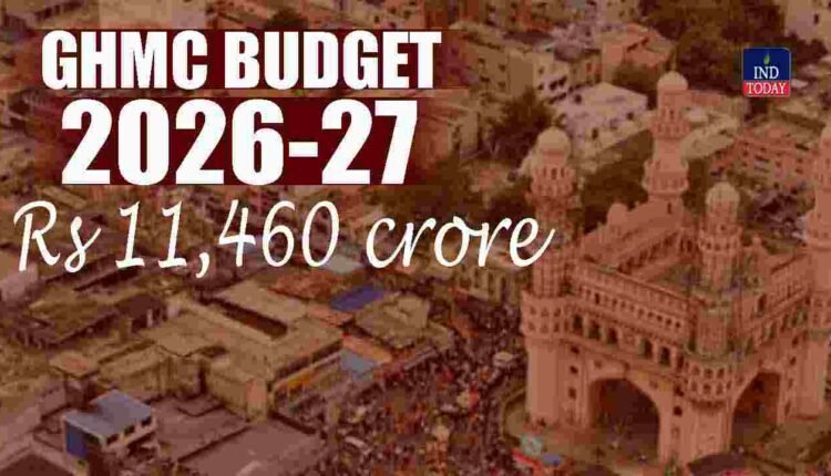 GHMC Budget 2026 27 Approved with Rs 11,460 Cr. Outlay