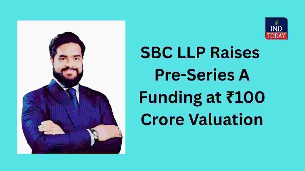 SBC LLP Raises Pre-Series A Funding at ₹100 Crore Valuation