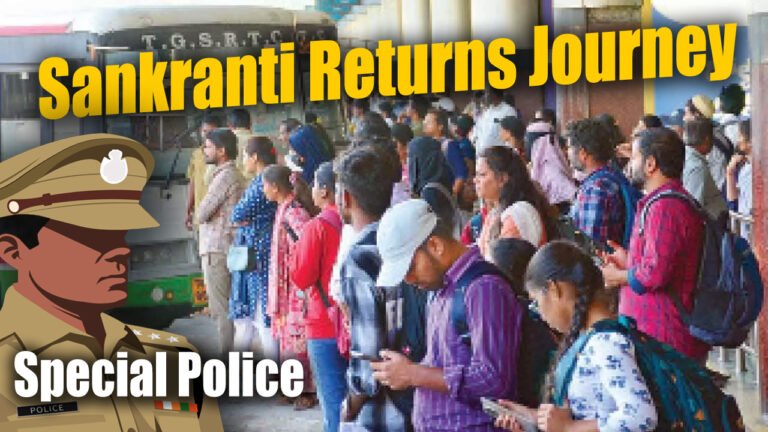 Special Police Measures For Sankranti Returns Journey
