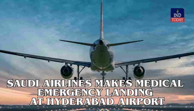 Hyderabad Airport: Saudi Airlines Makes Emergency Landing