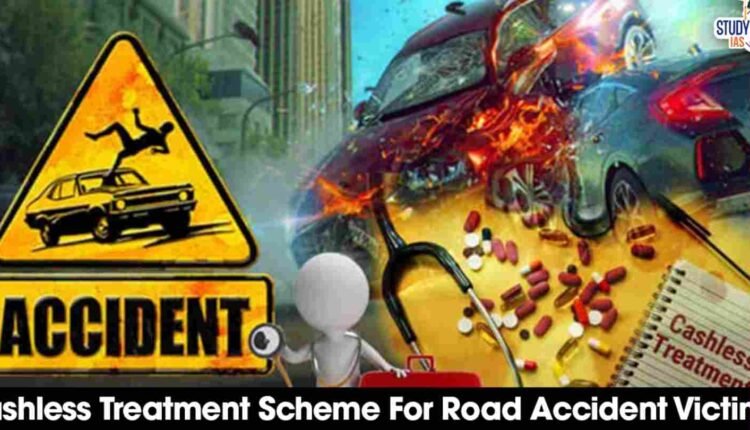 Cashless Treatment Scheme For Road Accident Victims