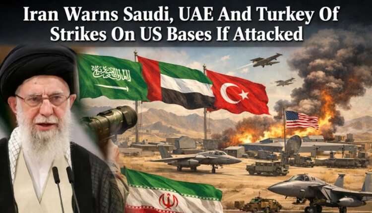 Iran Warns Saudi, UAE And Turkey Of Strikes On US Bases If Attacked
