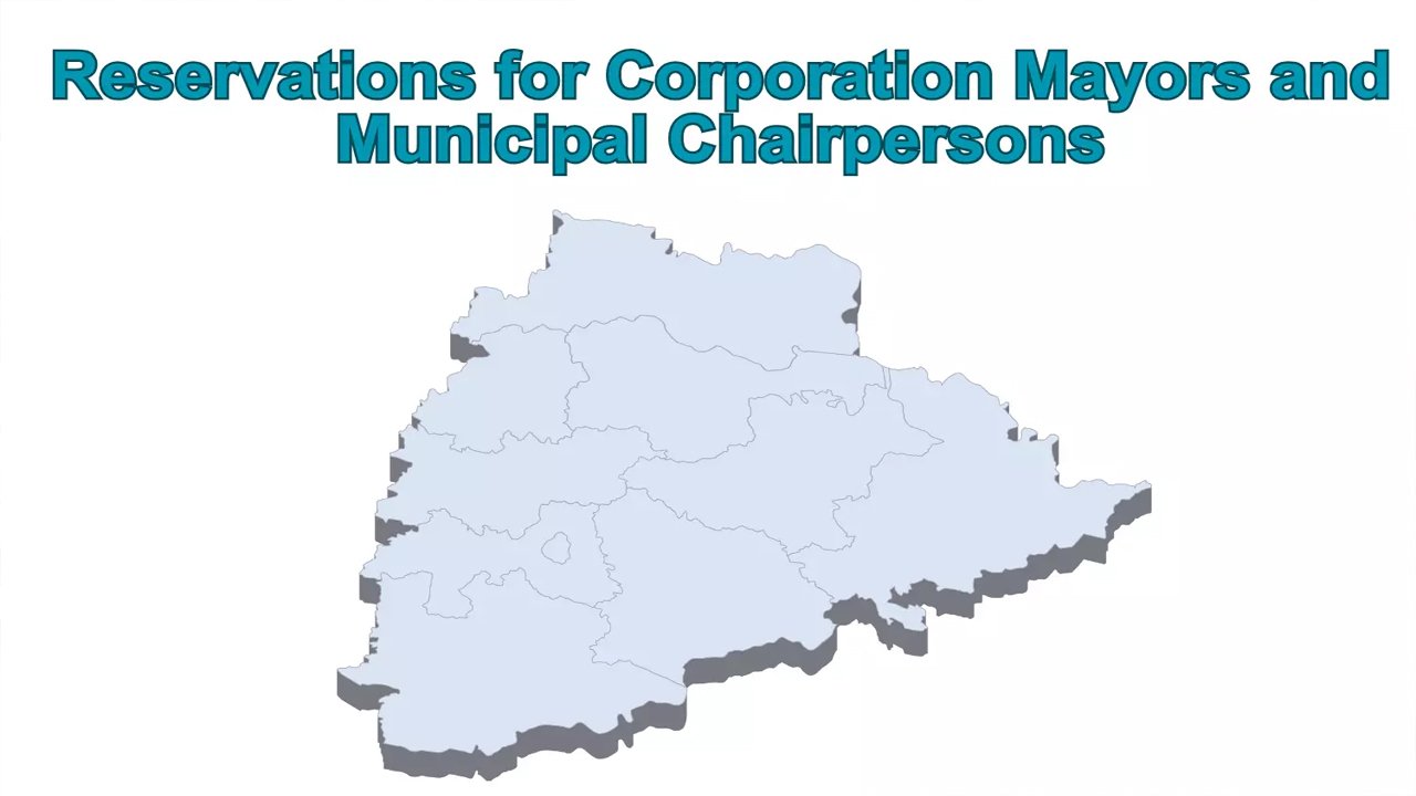 Reservations For Corporation Mayor And Municipal Chairperson Finalized In Telangana