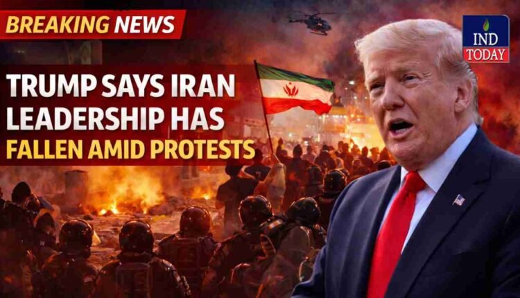 Trump Says Iran Leadership Has Fallen Amid Protests