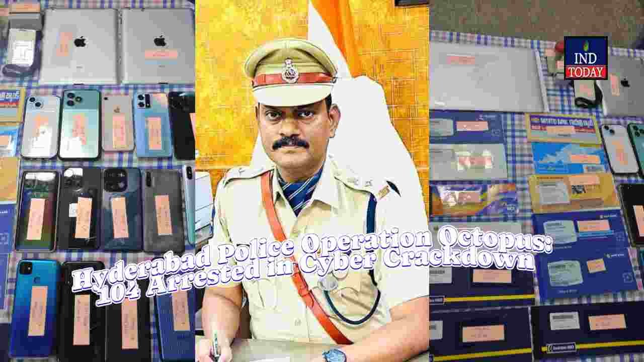 Hyderabad Police Operation Octopus: 104 Arrested in Cyber Crackdown