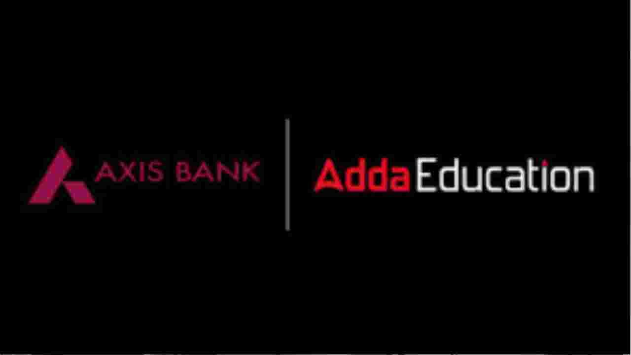 Axis Bank Collaborates With Adda Education To Launch Hire-Train-Deploy Programme