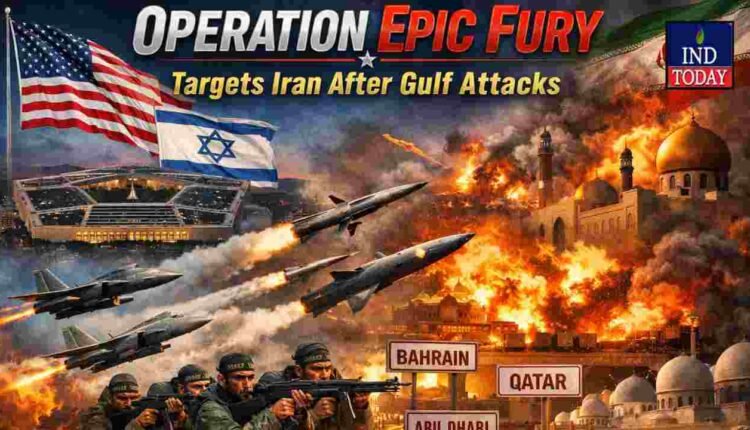 Operation Epic Fury Targets Iran After Gulf Attacks